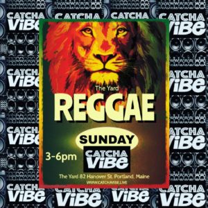 Catch A Vibe Reggae Sunday at The Yard @ The Yard | Portland | Maine | United States