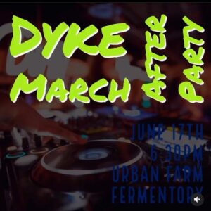 Dyke March After Party at Urban Farm Fermentory @ Urban Farm Fermentory | Portland | Maine | United States