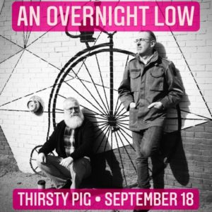 An Overnight Low | The Thirsty Pig @ The Thirsty Pig | Portland | Maine | United States