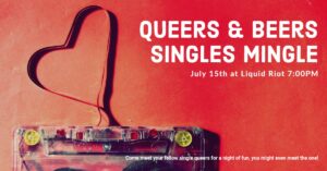 Queer Singles Mingle at Liquid Riot @ Liquid Riot Bottling Co. | Portland | Maine | United States