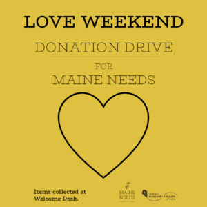 Love Weekend Maine Needs Donation Drive at the Children's Museum & Theatre of Maine @ Children's Museum & Theatre of Maine | Portland | Maine | United States