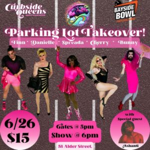 Parking Lot Takeover w/ Curbside Queens at Bayside Bowl @ Bayside Bowl | Portland | Maine | United States