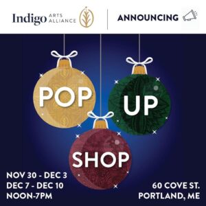 Holiday Pop-Up Shop at Indigo Arts Alliance @ Indigo Arts Alliance | Portland | Maine | United States