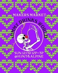 Jimmy Drinks World Maker's Market at Hunt & Alpine @ Hunt & Alpine | Portland | Maine | United States