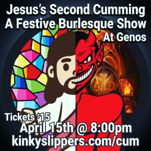 Jesus Second Cumming A Festive Burlesque Show at Geno's Rock Club @ Geno's Rock Club | Portland | Maine | United States
