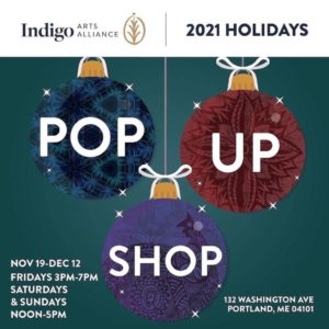The Indigo Poppin’ Holiday Pop Up @ Indigo Arts Alliance | Portland | Maine | United States