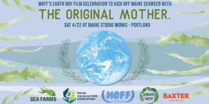THE ORIGINAL MOTHER: Celebrate Earth Day with Conservation and Outdoor Film @ Maine Studio Works | Portland | Maine | United States