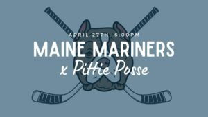 Maine Mariners x Pittie Posse @ The Cross Insurance Arena | Portland | Maine | United States