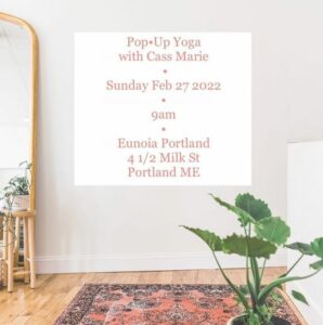 Pop-Up Yoga Class with Cass Maria at Eunoia @ Eunoia | Portland | Maine | United States