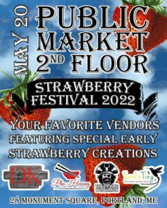Strawberry Festival 2022 at The Frying Dutchman @ Portland Public Market House | Portland | Maine | United States
