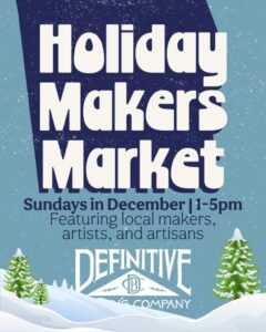 Holiday Makers Market at Definitive Brewing Co. @ Definitve Brewing Co. | Portland | Maine | United States
