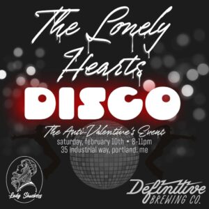 The Lonely Hearts Disco at Definitive Brewing Co. @ Definitve Brewing Co. | Portland | Maine | United States