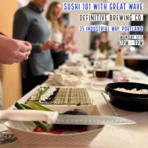 Sushi Class 101 with Great Waves Sushi @ Definitive Brewing Company, Industrial Way, Portland, ME, USA | Portland | Maine | United States