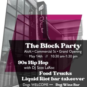 The Block Party at ALoft Commercial Street @ ALOFT Portland | Portland | Maine | United States