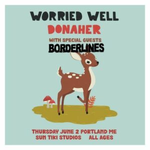 Worried Well with Donaher and Borderlines at Sun Tiki Studios @ Sun Tiki Studios | Portland | Maine | United States