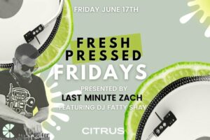 Last Minute Zach’s Fresh Pressed Friday’s at CITRUS @ Portland | Maine | United States