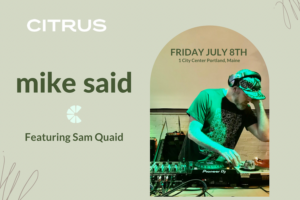 mike said Ft. Sam Quaid at CITRUS @ CITRUS | Portland | Maine | United States