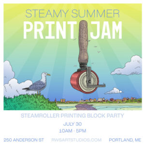 Steamy Summer Print Jam @ Running With Scissors Art Studios | Portland | Maine | United States