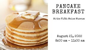 Pancake Breakfast - Last One of the Season! @ Fifth Maine Museum | Portland | Maine | United States