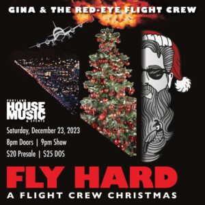 Gina & The Red Eye Flight Crew Present Fly Hard: A Flight Crew Christmas at Portland House of Music & Events @ Portland House of Music and Events | Portland | Maine | United States