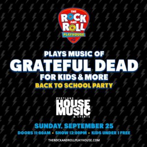 The Rock and Roll Playhouse Plays Music of Grateful Dead for Kids & More at Portland House of Music & Events @ Portland House of Music and Events | Portland | Maine | United States
