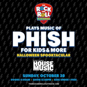 The Rock & Roll Playhouse Plays Music of Phish for Kids & More at Portland House of Music & Events @ Portland House of Music and Events | Portland | Maine | United States