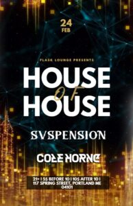 House of House at Flask Lounge @ Flask Lounge | Portland | Maine | United States