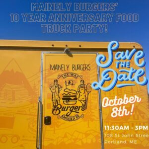 Mainely Burgers 10 Year Anniversary Food Truck Party @ 108 Saint John Street, Portland | Portland | Maine | United States