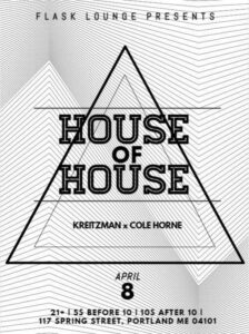 House Of House at Flask Lounge! @ Flask Lounge | Portland | Maine | United States