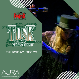 107.5 Frank presents Tusk at Aura @ Aura | Portland | Maine | United States
