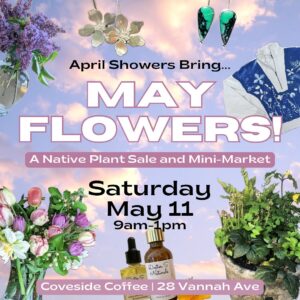 May Flowers Plant Sale and Mini Market at Coveside Coffee @ Coveside Coffee | Portland | Maine | United States