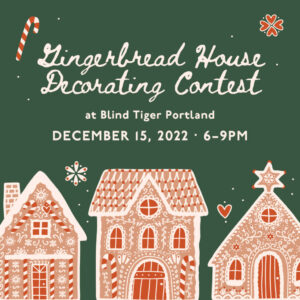 Gingerbread House Decorating Contest at Blind Tiger @ Blind Tiger | Portland | Maine | United States