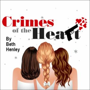 Crimes of the Heart at Good Theater @ Good Theater | Portland | Maine | United States