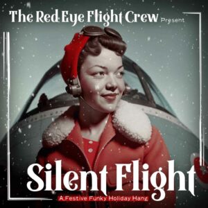 The Red Eye Flight Crew Presents Silent Flight: A Festive Funky Holiday Hang, at Portland House of Music @ Portland House of Music | Portland | Maine | United States