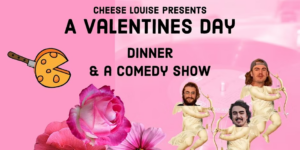 Valentines Dinner and a Comedy Show at Cheese Louise @ Cheese Louise | Portland | Maine | United States