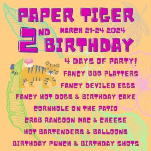 Paper Tiger 2nd Birthday @ Paper Tiger | Portland | Maine | United States