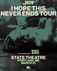 Jxdn I Hope This Never Ends Tour at State Theatre @ State Theatre | Portland | Maine | United States