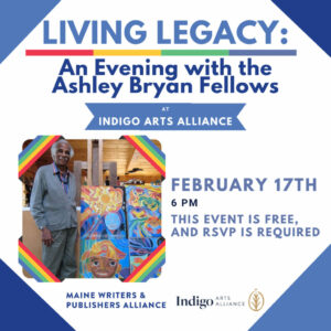 Living Legacy: An Evening with the Ashley Bryan Fellows at Indigo Arts Alliance @ Indigo Arts Alliance | Portland | Maine | United States