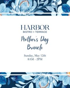 Mother's Day Brunch at Harbor Bistro + Terrace @ Harbor Bistro + Terrace | Portland | Maine | United States