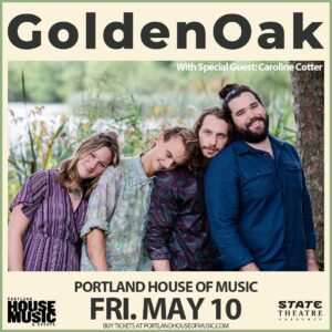 GoldenOak w/ Caroline Cotter at Portland House of Music @ Portland House of Music | Portland | Maine | United States