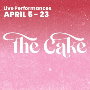 The Cake (2023) at The Portland Stage @ The Portland Stage | Portland | Maine | United States