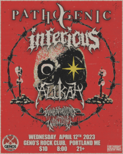 PATHOGENIC (MA), INFERIOUS (OH), ALUKAH (MD), WHEN THE DEAD WON'T DIE at Geno's Rock Club @ Geno's Rock Club | Portland | Maine | United States