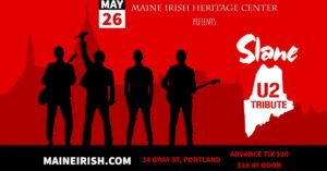 Slane- U2 Tribute Live at the Maine Irish Heritage Center @ Maine Iirsh Heritage Center | Portland | Maine | United States