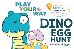 Play Your Way: Sensory-Friendly Egg Hunt at the Children’s Museum & Theatre of Maine @ Children’s Museum & Theatre of Maine | Portland | Maine | United States