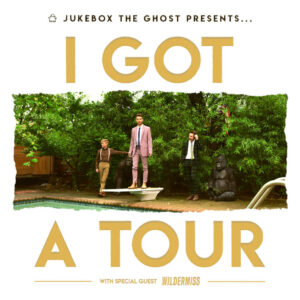 WATERFRONT CONCERTS AND PHOME PRESENT JUKEBOX THE GHOST’S SPRING 2023 “I GOT A TOUR” W/ WILDERMISS at Portland House of Music @ Portland House of Music | Portland | Maine | United States