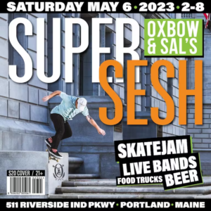 SUPER SESH SKATE JAM with OXBOW BLENDING & BOTTLING at 511 Riverside Ind Pkwy @ OXBOW BLENDING & BOTTLING | Portland | Maine | United States