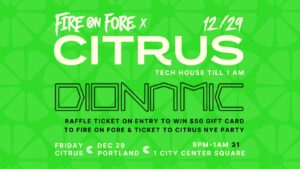 DIONAMIC w/ Fire on Fore at CITRUS @ CITRUS | Portland | Maine | United States