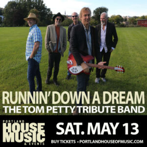 RUNNIN’ DOWN A DREAM: THE TOM PETTY TRIBUTE BAND at PORTLAND HOUSE OF MUSIC @ PORTLAND HOUSE OF MUSIC | Portland | Maine | United States