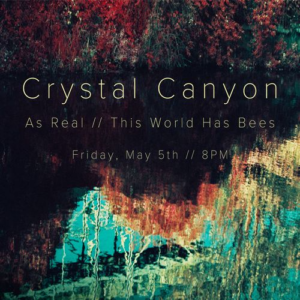 Crystal Canyon with As Real & This World Has Bees at Sun Tiki Studios @ Sun Tiki Studios | Portland | Maine | United States
