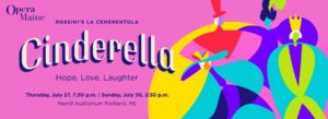 Rossini's La Cenerentola - Cinderella | Hope, Love, Laughter at Merrill Auditorium @ Merrill Auditorium | Portland | Maine | United States